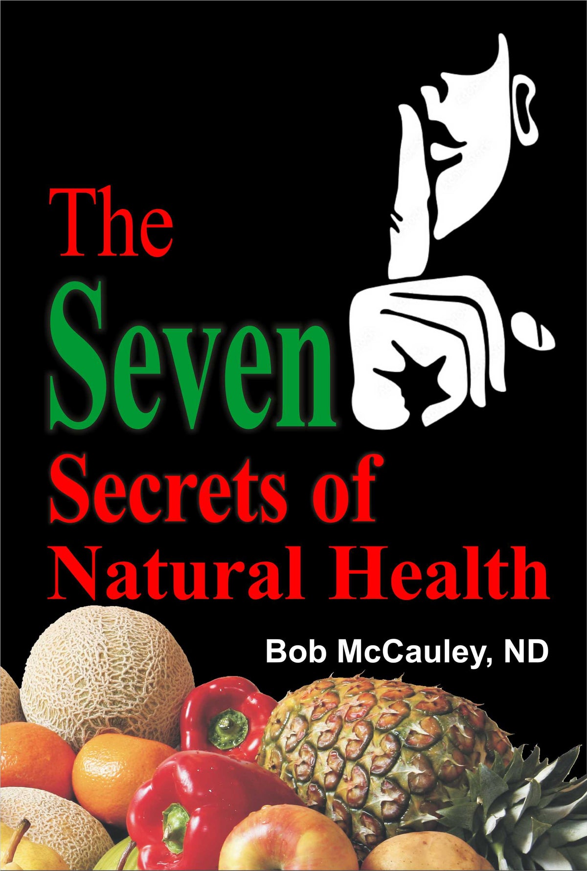 The Seven Secrets of Natural Health