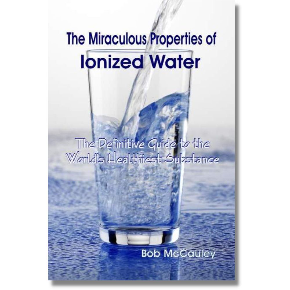 The Miraculous Properties Of Ionized Water